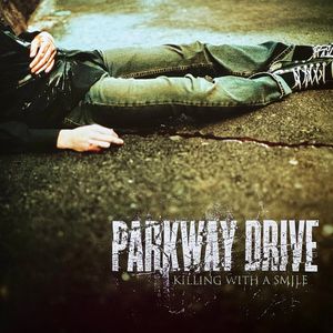 Killing With A Smile by Parkway Drive Killing With A Smile by Parkway Drive