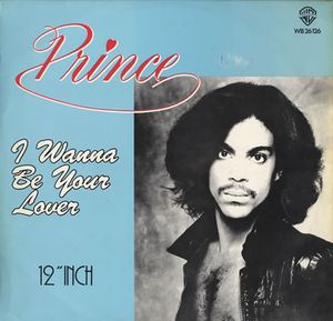 I Wanna Be Your Lover by Prince