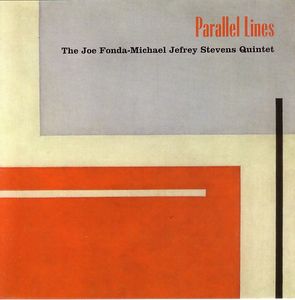 The Fonda/Stevens Group – Parallel Lines