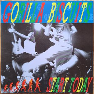 Gorilla Biscuits – Start Today