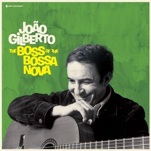 João Gilberto – The Boss Of The Bossa Nova