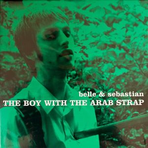 The Boy With The Arab Strap by Belle & Sebastian