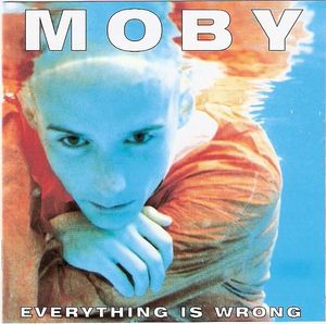 Moby – Everything Is Wrong