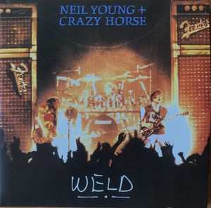 Weld by Neil Young &  Crazy Horse