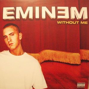 Without Me by Eminem
