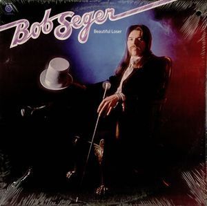 Bob Seger – Beautiful Loser