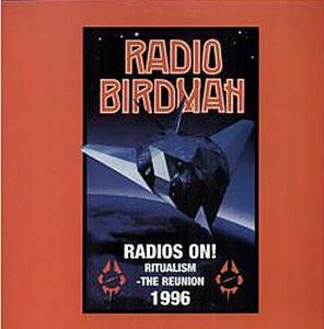 Radio Birdman – Radios On!: Ritualism - The Reunion 1996