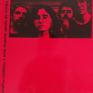 Sophia Chablau E Uma Enorme Perda De Tempo cover