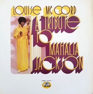 A Tribute To Mahalia Jackson by Louise McCord