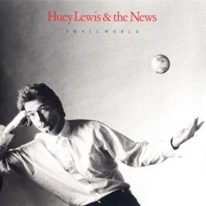 Huey Lewis & The News – Small World