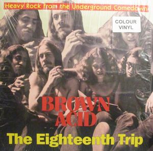 Brown Acid: The Eighteenth Trip (Heavy Rock From The Underground Comedown) cover