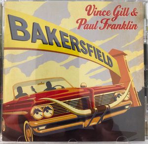 Vince Gill & Paul Franklin – Bakersfield