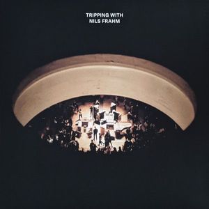 Tripping With Nils Frahm by Nils Frahm