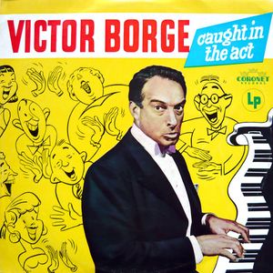 Victor Borge – Caught In The Act