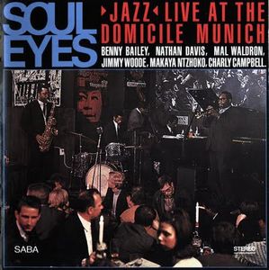 Benny Bailey Sextett – Soul Eyes: Jazz Live At The Domicile Munich