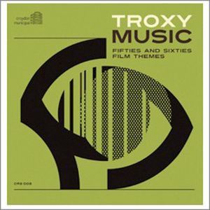 Various – Troxy Music (Fifties And Sixties Film Themes)