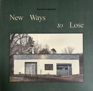 New Ways To Lose by American Aquarium
