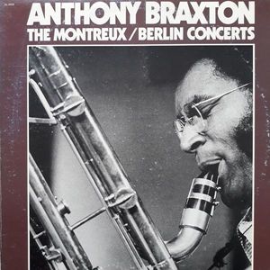 The Montreux / Berlin Concerts by Anthony Braxton