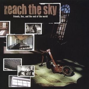 Reach The Sky – Friends, Lies, And The End Of The World