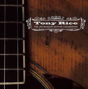 Tony Rice – 58957: The Bluegrass Guitar Collection