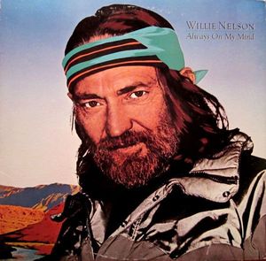 Always On My Mind by Willie Nelson