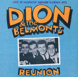 Dion & The Belmonts – Reunion - Live At Madison Square Garden 1972