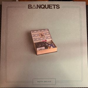 Petty Relics by Banquets Petty Relics by Banquets
