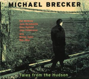 Tales From The Hudson by Michael Brecker