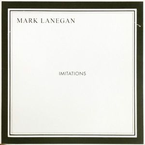 Mark Lanegan – Imitations