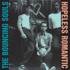 The Bouncing Souls – Hopeless Romantic