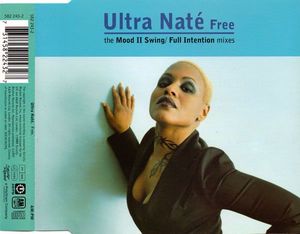 Ultra Naté – Free (The Mood II Swing / Full Intention Mixes)
