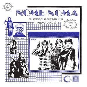 Nome Noma Québec Post-Punk Et New Wave 1979-1987 cover