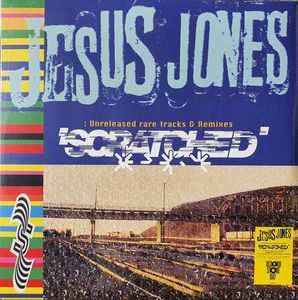 Scratched (Unreleased Rare Tracks & Remixes) by Jesus Jones