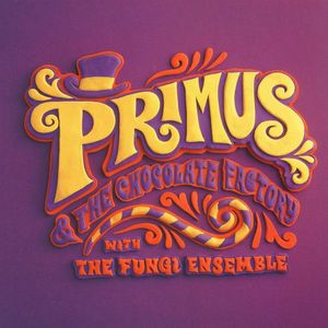 Primus – Primus & The Chocolate Factory With The Fungi Ensemble