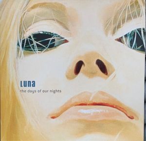 Luna – The Days Of Our Nights
