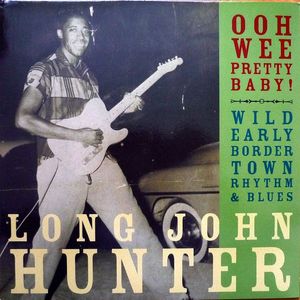 Long John Hunter – Ooh Wee Pretty Baby!