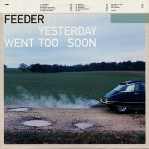 Feeder – Yesterday Went Too Soon