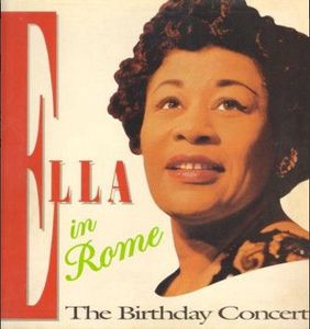 Ella In Rome (The Birthday Concert) by Ella Fitzgerald