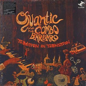 Quantic & His Combo Bárbaro – Tradition In Transition