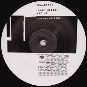 Broadcast – Drums On Fire