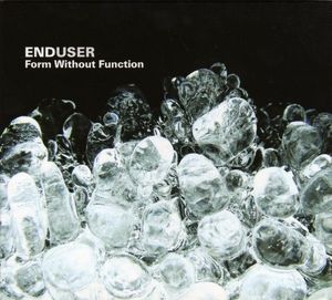 Enduser – Form Without Function