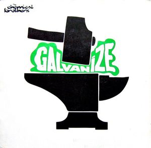 Galvanize by The Chemical Brothers