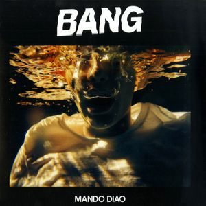 Mando Diao – Bang