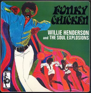 Funky Chicken by Willie Henderson And  The Soul Explosions