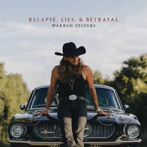 Relapse, Lies, & Betrayal by Warren Zeiders