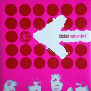 Hot Hot Heat – Knock Knock Knock