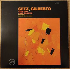Stan Getz, João Gilberto Featuring Antonio Carlos Jobim – Getz / Gilberto