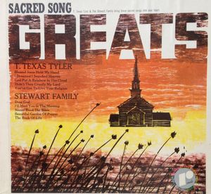 T. Texas Tyler & The Stewart Family – Country & Western Sacred Song Greats