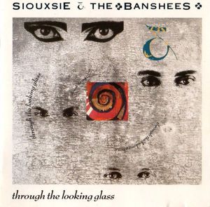 Siouxsie & The Banshees – Through The Looking Glass