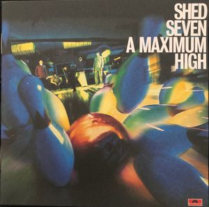 Shed Seven – A Maximum High